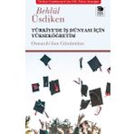 İmge Kitabevi Türkiye'De İş Dünyası İçin Yükseköğretim - Osmanlı'Dan Günümüze