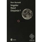 İMGELER NASIL DÜŞÜNÜR? - RON BURNETT