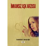 İmkansız Aşk Arzusu - Esedullah S. Recepoğlu