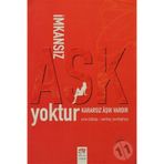 İMKANSIZ AŞK YOKTUR KARARSIZ AŞIK VARDIR - ECE ÖZBAŞ