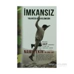 İMKANSIZ YALNIZCA BIR KELIMEDIR - NAMIK EKIN