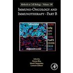 Immuno-oncology and immunotherapy Part B (Volume 190)