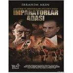 İMPARATORLAR ADASI ATATÜRK VE ARKADAŞLARI HITLERE KARŞI - İBRAHİM AKIN