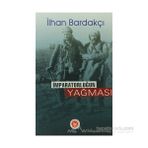 İMPARATORLUĞUN YAĞMASI - İLHAN BARDAKÇI