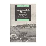 İMPARATORLUK MİRASI BALKANLAR´DA VE ORTADOĞU´DA OSMANLI DAMGASI - L. CARL BROWN
