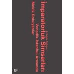 İmparatorluk Simsarları: Venedik İstanbul Arasında Mekik Dokuyanlar - E. Natalie Rothman