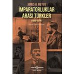 İmparatorluklar Arası Türkler (1856-1914) - Renan Akman