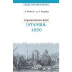 İmparatorluklar Şehri İstanbul 1830 - J.J.F.Poujoulat , J. F. Michaud