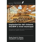 Implantación del sistema SIG/BIM a nivel municipal: Promover los principios de la administración pública: transparencia, rapidez y eficiencia