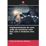 Implementação de uma rede de sensores sem fios com o Arduino Uno R3