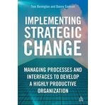 Implementing Strategic Change: Managing Processes and Interfaces to Develop a Highly Productive Organization by Samson, Danny, Bevington, Tom (2012) Paperback