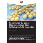 Importance du genre Staphylococcus dans l'étiologie de la mammite