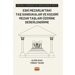 Imranli (Umraniye) Bogazoren Koyu Eski Mezarlik’taki Tas Sandukalar Ve Kocgiri Mezar Taslari Uzerine Degerlendirme