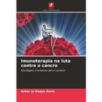 Imunoterapia na luta contra o cancro