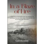In a Blaze of fire: A true story of the horrific event that devasted the Adirondack Mountain town called Long Lake West and the survivors who witnessed it.