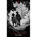In a Forest, Dark and Deep by Neil LaBute (2011-03-17)