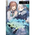 In Another World, My Sister Stole My Name, Vol. 3: Volume 3