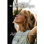 In cammino verso me (Chronos. Autobiografie di cittadini)