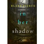 In Her Shadow (A Jenna Graves Suspense Thriller—Book 4)