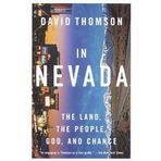 In Nevada: The Land, the People, God, and Chance by David Thomson (2000-10-10)