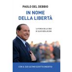 In nome della libertà. La forza delle idee di Silvio Berlusconi (Saggi PM)