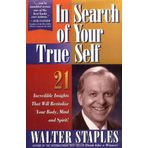 In Search of Your True Self: 21 Incredible Insights That Will Revitalize Your Body, Mind, and Spirit