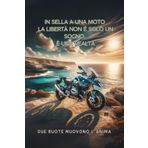 IN SELLA DI UNA MOTO LA LIBERTA' NON E' SOLO UN SOGNO E' UNA REALTA' - quaderno a righe 160 pagine da scrivere - tema moto, mare, libertà: lined ... theme motorcycle freedom sea - Organizer