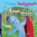 In The Night Garden....Igglepiggle: The Lost Blanket (A lift-the-flap book) by BBC (2007) Board book