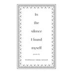 In the Silence I Found Myself (Still Here: A Reclamation Trilogy)