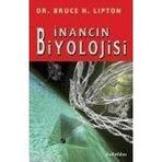 İNANCIN BIYOLOJISI - BRUCE H. LIPTON