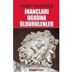 İnançları Uğruna Öldürülenler - Vecihi Timuroğlu
