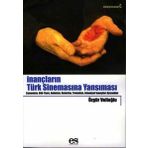 İNANÇLARIN TÜRK SİNEMASINA YANSIMASI - ÖZGÜR VELİOĞLU