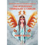 Inanna'dan Umay'a, Lilith'den Al Karısı'na: Türk Mitolojisinde Tanrıçalar ve Cadılar - Nuray Bilgili