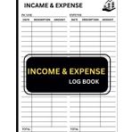 INCAME & EXPENSE: Simple Money Tracker for Personal and Business Finance: 151-Page Ledger to Organize Income, Expenses, and Savings – Ideal for Budget Planning & Financial Goals