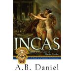 [Incas: Book 3: The Light of Machu Picchu - Greenlight [ INCAS: BOOK 3: THE LIGHT OF MACHU PICCHU - GREENLIGHT BY Daniel, A B ( Author ) Sep-01-2003[ INCAS: BOOK 3: THE LIGHT OF MACHU PICCHU -