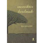 İNCECİKTİR KIRILMAK - HATICE EĞİLMEZ KAYA