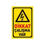 İncedal Uyarı Levhası : Dikkat Çalışma Var (20 x 30 cm 5 mm Dekotalı)