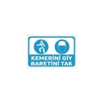 İncedal Uyarı Levhası : Kemerini Giy Baretini Tek (40 x 30 cm 3 mm Dekotalı)