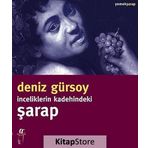 İnceliklerin Kadehindeki Şarap - Deniz Gürsoy