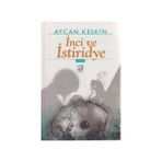 İNCİ VE İSTİRİDYE - AYCAN KESKIN
