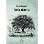 İncir Ağacım Dr. Hasan Akyüz