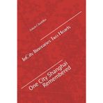 InCity Itineraries: Two Hearts: One City Shanghai Remembered