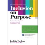 Inclusion on Purpose, with a new preface and readers' guide: An Intersectional Approach to Creating a Culture of Belonging at Work