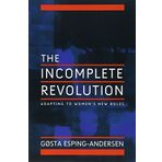 Incomplete Revolution: Adapting to Women's New Roles 1st edition by Esping-Andersen, Gosta (2009) Paperback