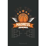 Independently published 2020 March Basketball Madness Let the Madness Begin Bracket Notebook: A blank lined basketball notebook 6x9 in 110 Pages that makes a fun basketball ... women's basketball, team basketball gifts