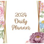 Independently published 2024 Daily Planner: Daily Journal, One Page Per Day, Full Year Detailed Schedule From Jan 2024 to Dec 2024 With a Flower Cover Paperback