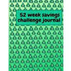Independently published 52 week savings challenge journal: 52 Week Savings Challenge Envelopes (Money Saving Challenges)