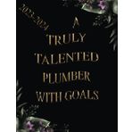 Independently published A Truly Talented Plumber With Goals: 2023-2024 Monthly Planner | Two Year Organizer and Appointment Notebook | 24 Months Schedule Agenda Logbook (Gift For plumber)