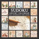 Independently published Advent Calendar Sudoku: 25 Countdown to Christmas SUDOKU Puzzles from Easy, Medium, Hard to Insane | 90 Sudokus Puzzles - 4 Puzzles per day | Xmas ... Christmas Activity Book for SUDOKU fans
