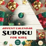 Independently published Advent Calendar Sudoku For Kids - 4x4 Grid Puzzle Games For Girls & Boys